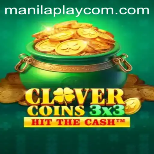 Clovercoin3x3: Engaging Gameplay and Strategic Challenges with Manilaplay